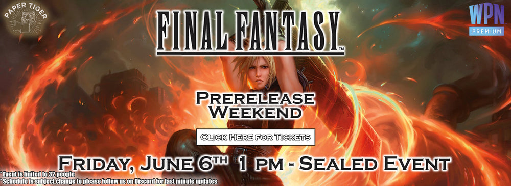 Final Fantasy Prerelease 6/6 1PM SOLD OUT