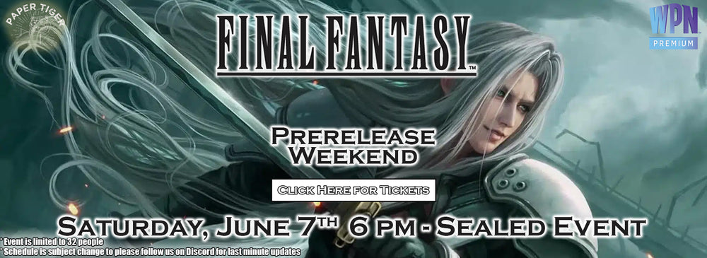 Final Fantasy Prerelease 6/7 6PM